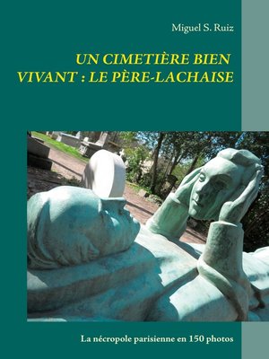 cover image of Un cimetière bien vivant --le Père-Lachaise